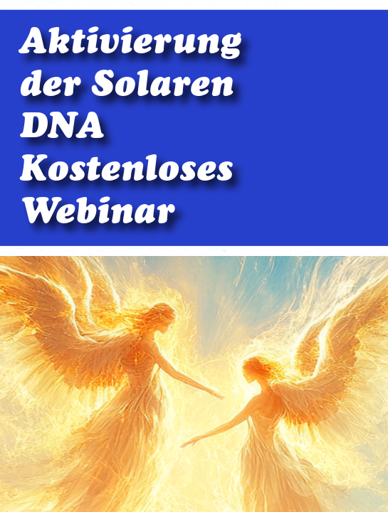 5. Kostenloses Webinar, Aktivierung der solaren DNA