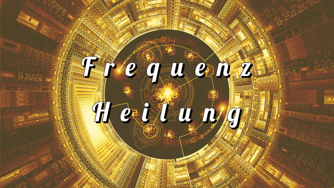 Frequenz Heilung